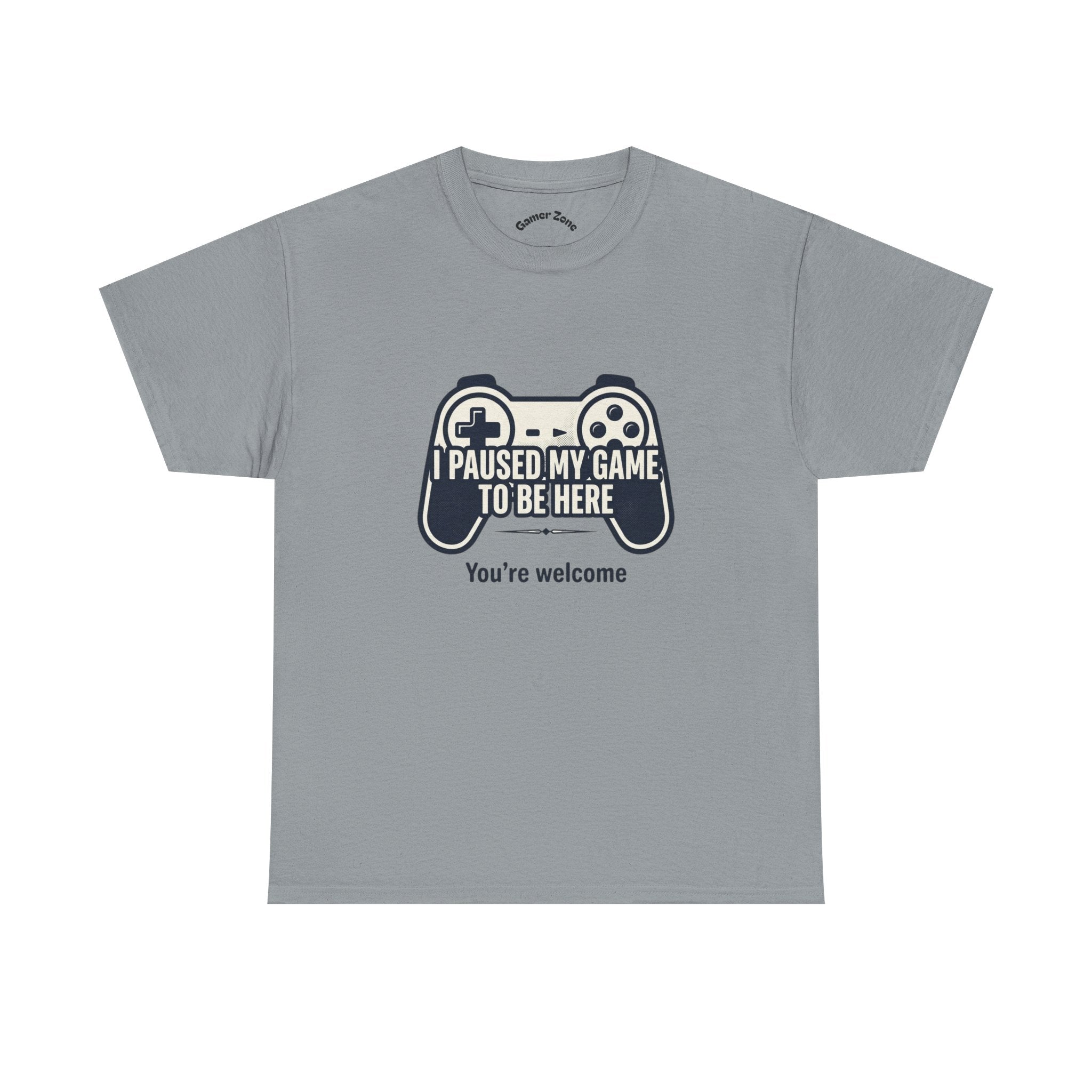 I Paused My Game To Be Here T-Shirt