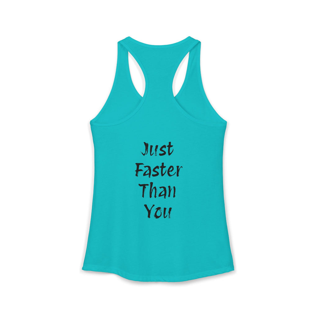 Faster Than You Racerback Tank