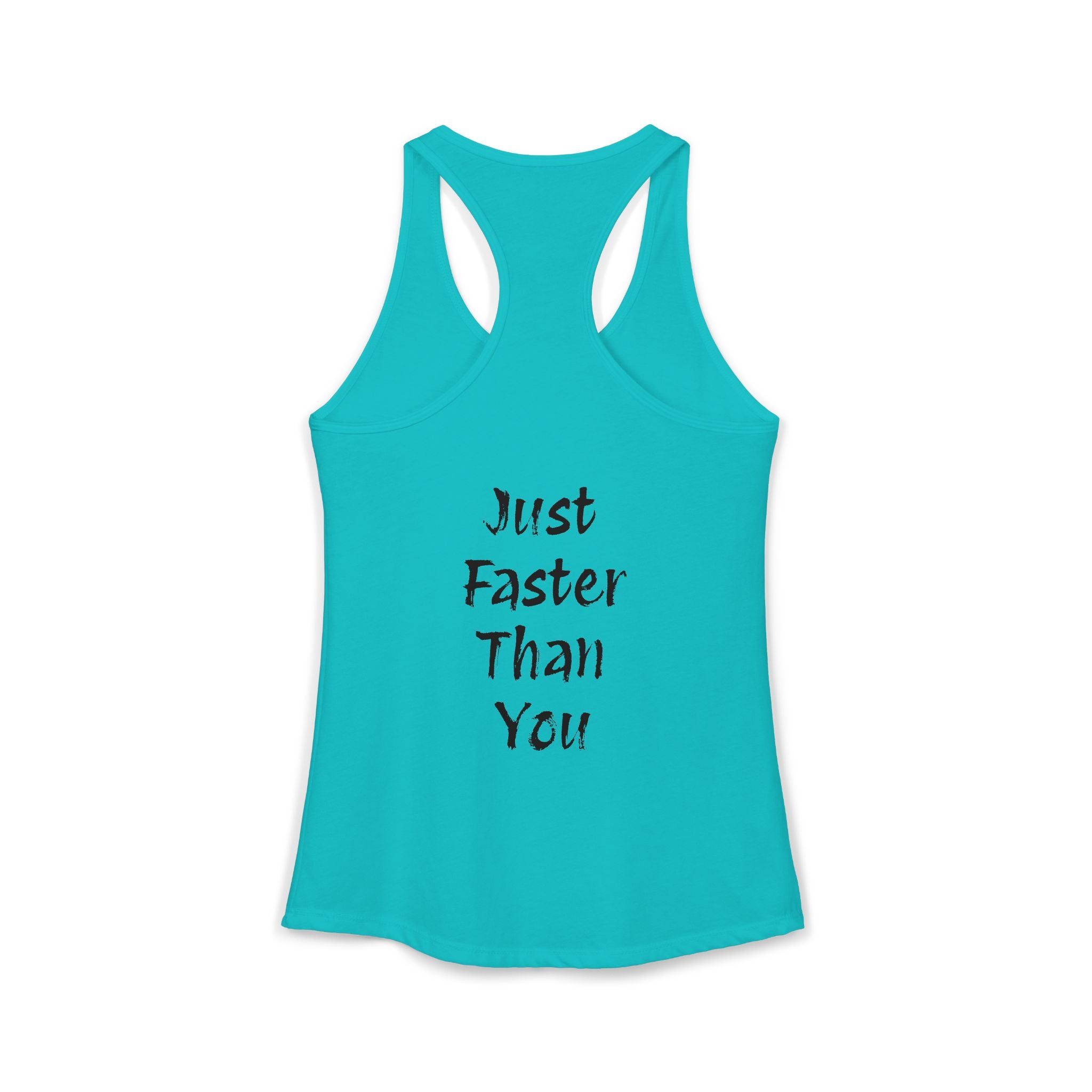 Faster Than You Racerback Tank