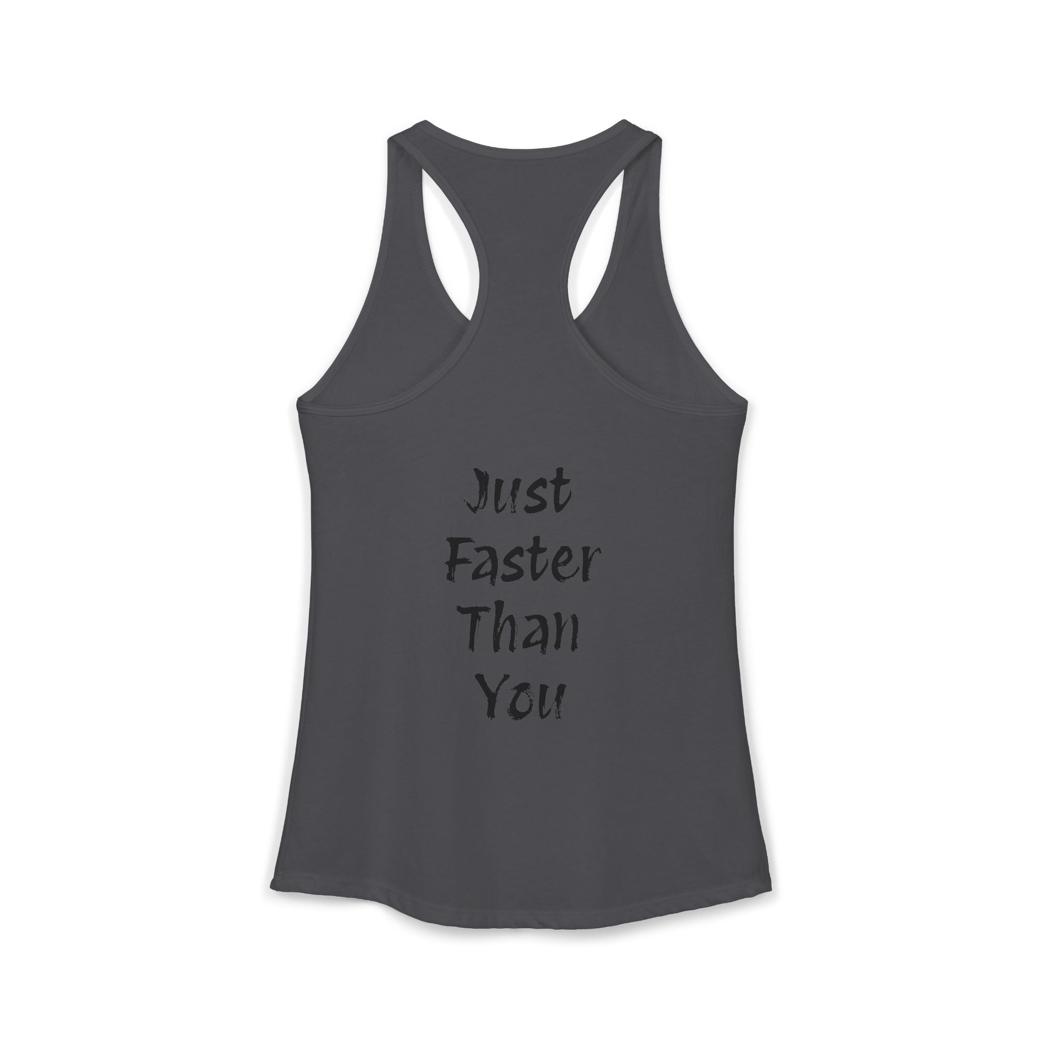 Faster Than You Racerback Tank